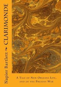 bokomslag Clarimonde: A Tale of New Orleans Life, and of the Present War