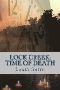 bokomslag Lock Creek: Time of Death