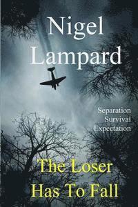 bokomslag The Loser Has To Fall: separation. survival, expectation
