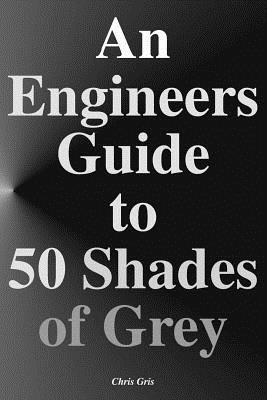 bokomslag An Engineers Guide to 50 Shades of Grey
