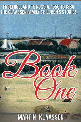 The Klaassen Family Childrens' Stories: From Holland to Russia, Häftad