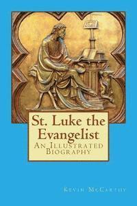 bokomslag St. Luke the Evangelist: An Illustrated Biography