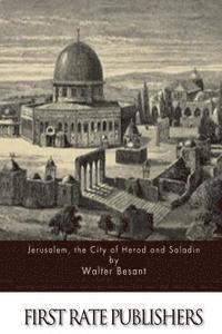 Walter Besant - Jerusalem, the City of Herod and Saladin, Häftad