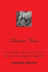 Twistin' Fives: Five tongue twisters for each letter of the English alphabet 1