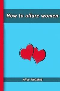 bokomslag How to allure women