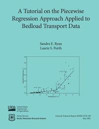 bokomslag A Tutorial on the Piecewise Regression Approach Applied to Bedload Transport Data