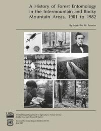 bokomslag A History of Forest Entomology in the Intermountain and Rocky Mountain Areas, 1901 to 1982
