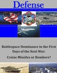 bokomslag Battlespace Dominance in the First Days of the Next War: Cruise Missiles or Bombers?
