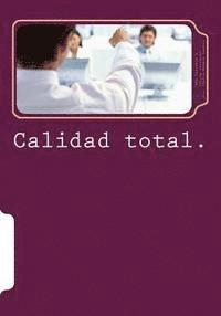 Calidad total.: Aspectos básicos en los servicios 1