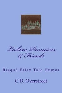 bokomslag Lesbian Princesses & Friends: Risque Fairy Tale Humor