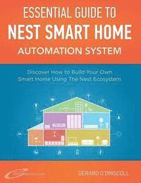 bokomslag Nest Smart Home Automation System Handbook: Discover How to Build Your Own Smart Home Using The Nest Ecosystem