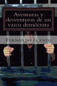 bokomslag Aventuras y desventuras de un vasco democrata: (Un ensayo sobre las dificultades de la democracia)