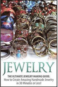 bokomslag Jewelry: The Ultimate 2 in 1 Jewelry Making Box Set: Book 1: Jewelry + Book 2: Handmade Jewelry