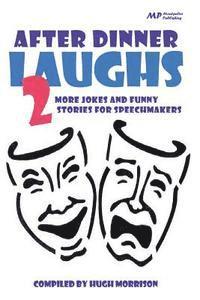 After Dinner Laughs 2: More Jokes and Funny Stories for Speechmakers 1