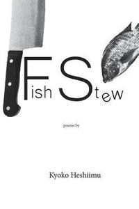 bokomslag Fish Stew: poems