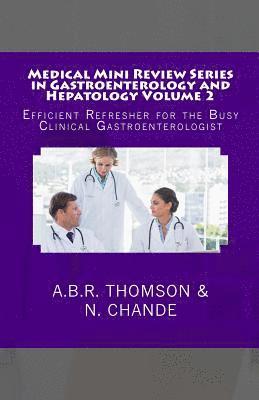 Medical Mini Review Series in Gastroenterology and Hepatology Volume 2: Efficient Refresher for the Busy Clinical Gastroenterologist 1