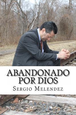 Sergio R. Melendez - Abandonado Por Dios: Historia de Una Violacion, Häftad