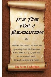bokomslag It's Time For A Revolution!: A Battle Plan for these Latter Days