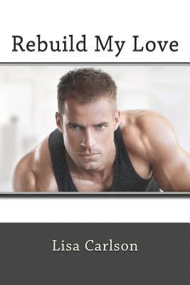 Rebuild My Love 1