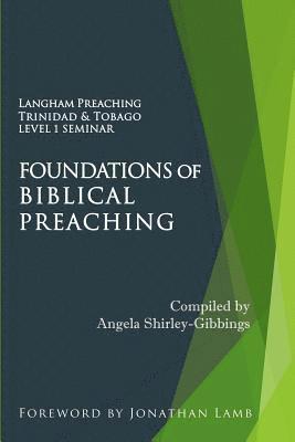 Foundations of Biblical Preaching: Langham Preaching Trinidad & Tobago Level 1 Seminar 1