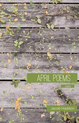 Jacob Haddon - April Poems 2011, Häftad. Tillgänglighet: Lägg i varukorg
