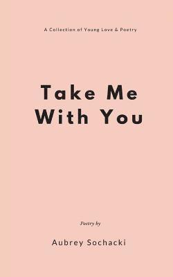 Take Me With You 1