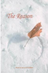 bokomslag The Reason: Poems by Ian Scott Tschirhart