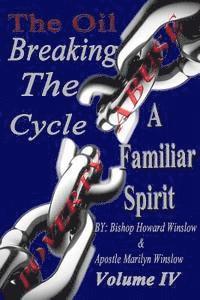 bokomslag The Oil Breaking The Cycle: Familiar Spirits