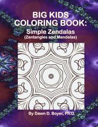 bokomslag Big Kids Coloring Book: Simple Zendalas (Zentangled Mandalas)