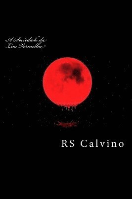 A Sociedade da Lua Vermelha: Sua historia, Dispersao e principalmente...Reuniao 1