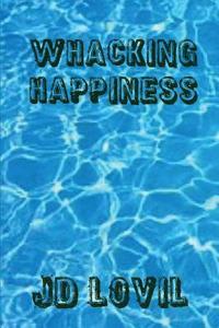 bokomslag Whacking Happiness: A How-To Guide