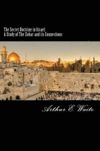 bokomslag The Secret Doctrine in Israel: A Study of The Zohar and its Connections