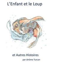 bokomslag L'Enfant et le Loup, et Autres Histoires