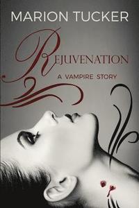 bokomslag Rejuvenation: A vampire story