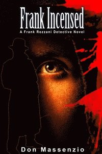 bokomslag Frank Incensed: A Frank Rozzani Detective Novel (Frank Rozzani Detective Series Book 3)
