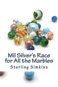 bokomslag Mil Silver's Race for All the Marbles