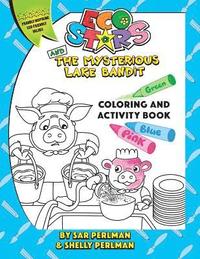 bokomslag Eco Stars and The Mysterious Lake Bandit COLORING and ACTIVITY Book: A fun and adventurous story that teaches why it's important to conserve water and