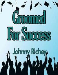 Johnny Richey, It's All about Him Media &. Publishing - Groomed For Success, Häftad