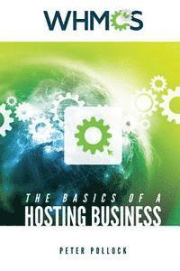 bokomslag The Basics of a Hosting Business: A Step by Step Guide