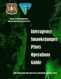 bokomslag Interagency Smokejumper Pilots Operations Guide