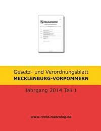 bokomslag Gesetz- und Verordnungsblatt MECKLENBURG-VORPOMMERN: Jahrgang 2014 Teil 1
