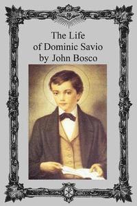 bokomslag The Life of Dominic Savio
