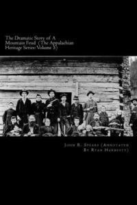 bokomslag The Dramatic Story of A Mountain Feud: Annotated Edition