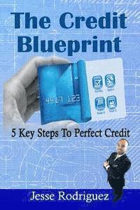 bokomslag The Credit Blueprint: Five Key Steps To Perfect Credit