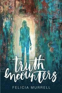 bokomslag Truth Encounters