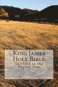 bokomslag King James Holy Bible GENESIS: in Old English Font