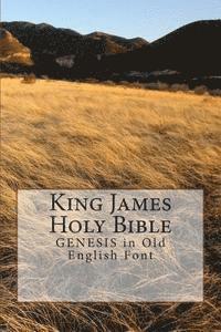 bokomslag King James Holy Bible GENESIS: in Old English Font