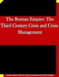 The Roman Empire: The Third Century Crisis and Crisis Management 1