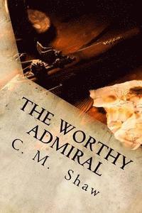 bokomslag The Worthy Admiral