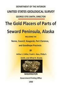 bokomslag The Gold Placers of Parts of Seward Peninsula, Alaska